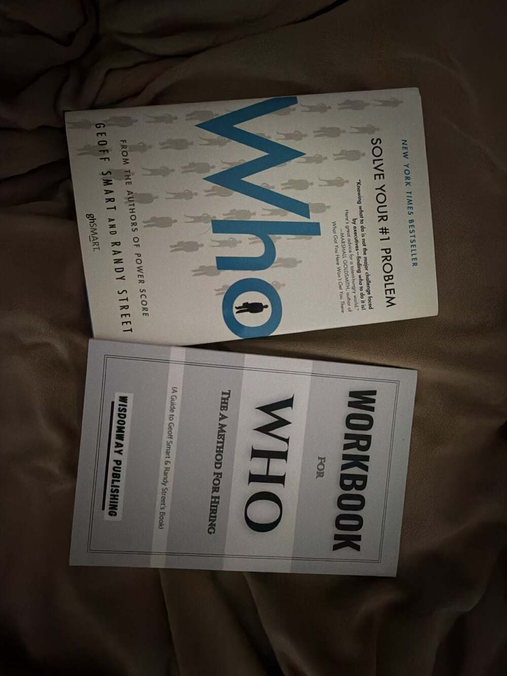 Who: The A Method for Hiring by Geoff Smart and Randy Street with Workbook